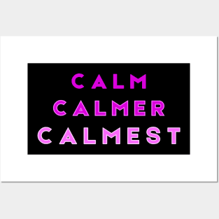 Calm Calmer Calmest Purple Posters and Art